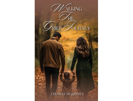 Livro Walking The Grief Journey de Thomas Mckinney (Inglês)