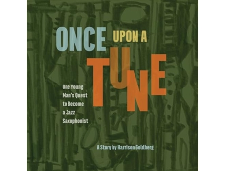 Livro Once Upon a Tune One Young Mans Quest to Become a Jazz Saxophonist de Harrison Goldberg (Inglês)