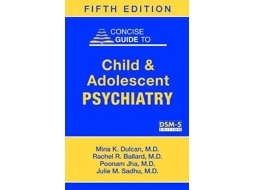 Livro Concise Guide to Child and Adolescent Psychiatry de Mina K Dulcan, Rachel R Ballard et al. (Inglês)