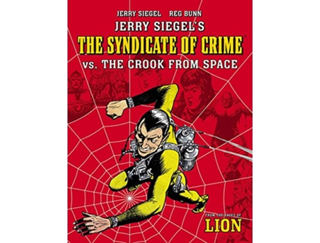 Livro Jerry Siegels Syndicate of Crime vs. The Crook From Space de Jerry Siegel (Inglês)