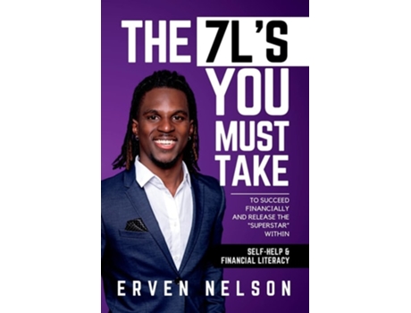 Livro The 7 Ls You Must Take To Succeed Financially And Release The Quotsuperstarquot Within De Erven Nelson (inglês)