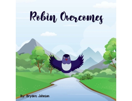 Livro Robin Overcomes De Bryant Johnson (inglês)