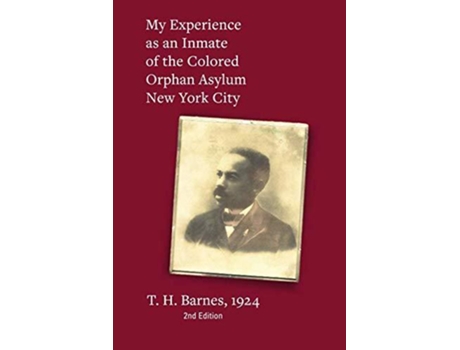 Livro My Experience as an Inmate of the Colored Orphan Asylum New York City de Thomas Henry Barnes (Inglês)