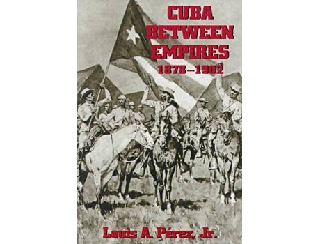 Livro cuba between empires 1878-1902 de louis a. perez (inglês)