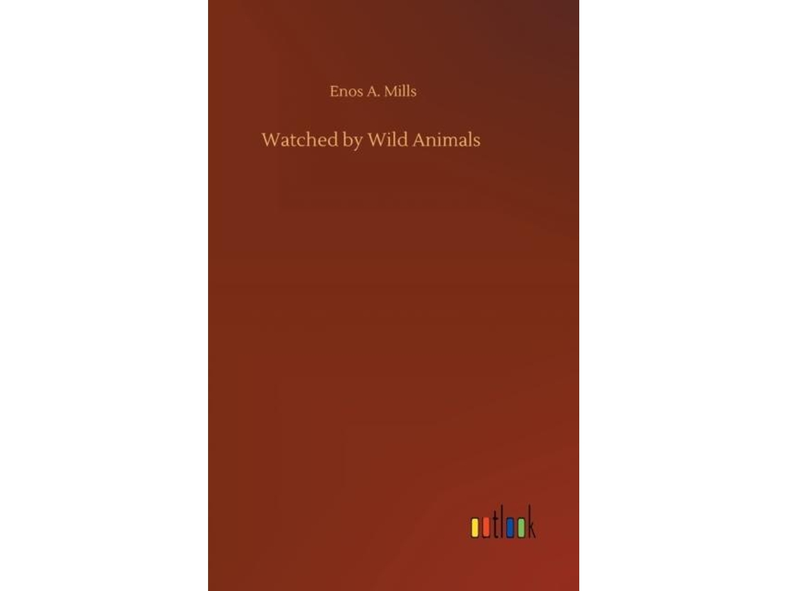 Livro Watched By Wild Animals De Enos A Mills (inglês)