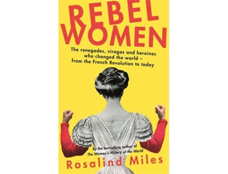 Livro Rebel Women de Rosalind Miles (Inglês - 2021)