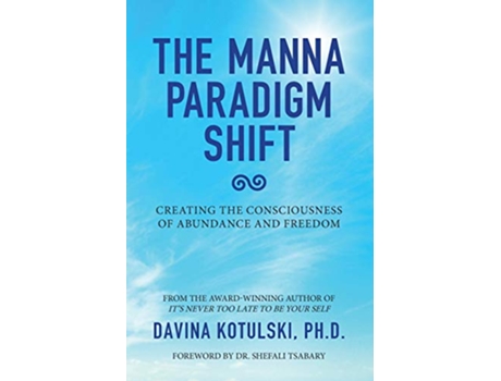Livro The Manna Paradigm Shift Creating the Consciousness of Abundance and Freedom de Davina Kotulski (Inglês)