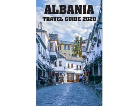 Livro Albania Travel Guide 2020 De Emsal Ajredini (inglês)