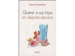 Livro Querer A Sus Hijos Sin Dejarse Devorar de Lyliane Nemet-Pier (Espanhol)
