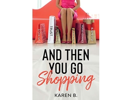 Livro And Then You Go Shopping de Karen B (Inglês)
