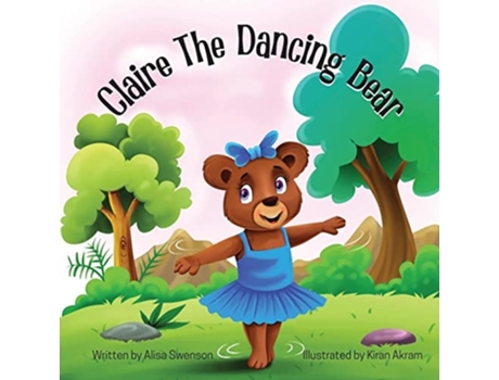 Livro Claire the Dancing Bear de Alisa Swenson (Inglês)
