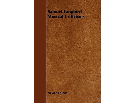 Livro Samuel Langford Musical Criticisms de Neville Cardus (Inglês)