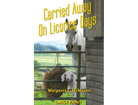 Livro Carried Away On Licorice Days - Large Print De Margaret J Mcmaster (inglês)