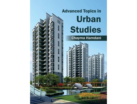 Livro Advanced Topics In Urban Studies De Chayma Hamdani (inglês - Capa Dura)