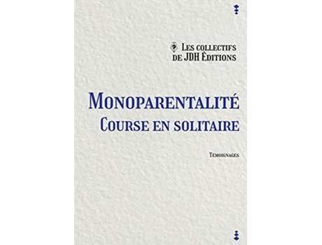 Livro Monoparentalité course en solitaire French Edition de Ana Jan Lila Yoann LaurentRouault Nathalie Sambat (Francês)