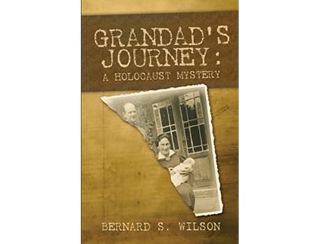 Livro Grandads Journey A Holocaust Mystery De Bernard S Wilson (inglês)