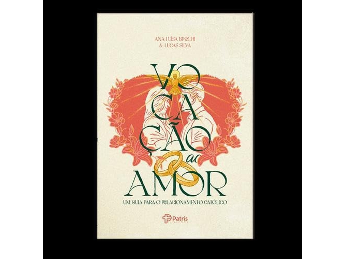 Livro Vocação Ao Amor - Um Guia Para O Relacionamento Católico De Diversos (português Do Brasil)