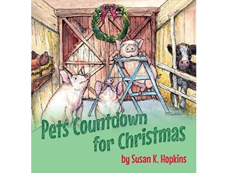 Livro Pets Countdown For Christmas De Susan K Hopkins (inglês - Capa Dura)