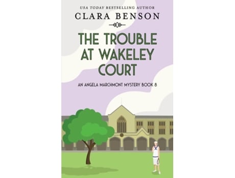 Livro The Trouble At Wakeley Court De Clara Benson (inglês)