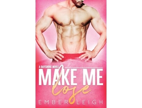 Livro Make Me Lose de Ember Leigh (Inglês)