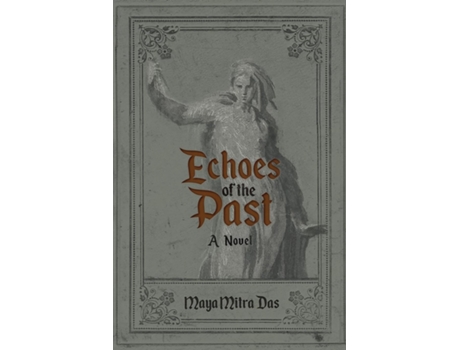 Livro Echoes of the Past de Maya Mitra Das (Inglês)