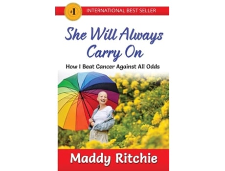 Livro She Will Always Carry On How I Beat Cancer Against All Odds De Maddy Ritchie (inglês)