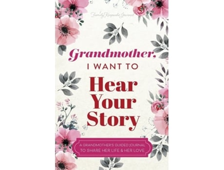 Livro Grandmother, I Want to Hear Your Story de Jeffrey Mason e Hear Your Story (Inglês)