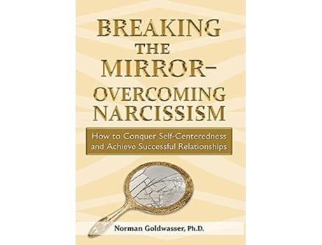 Livro Breaking the Mirror-Overcoming Narcissism Norman Goldwasser (Inglês)