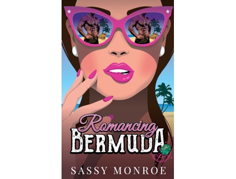 Livro Romancing Bermuda An Enemies To Lovers, Treasure Hunt Romance De Sassy Monroe (inglês)