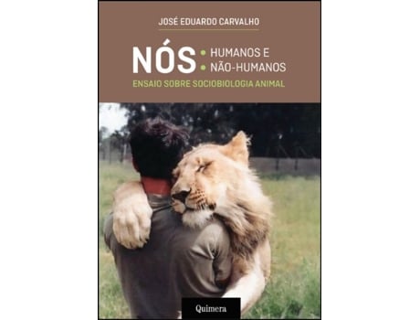 Livro Nós Humanos e Não Humanos de José Eduardo Carvalho