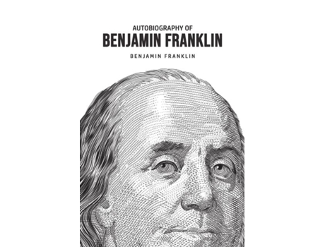 Livro Autobiography Of Benjamin Franklin De Benjamin Franklin (inglês)