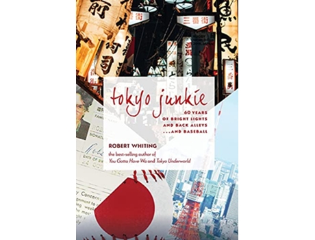 Livro Tokyo Junkie de Robert Whiting (Inglês - Capa Dura)