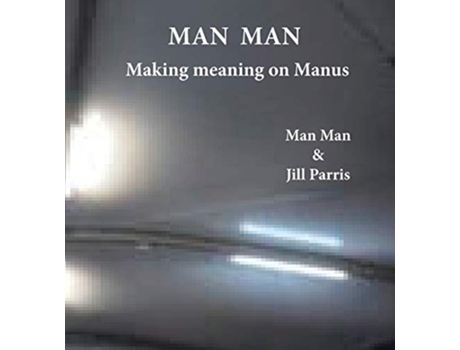 Livro Man Man Making Meaning On Manus De Jill Parris (inglês)