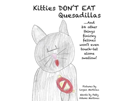 Livro Kitties Dont Eat Quesadillas An AtoZ Picture Book for Picky Eaters de Patty Adams Martinez (Inglês)