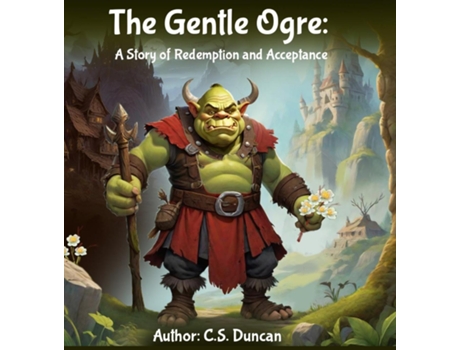 Livro The Gentle Ogre A Story of Redemplion and Acceptance de CS Duncan (Inglês)