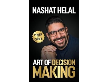 Livro The Art of Decision Making Power of Choice de Nashat Helal (Inglês - Capa Dura)