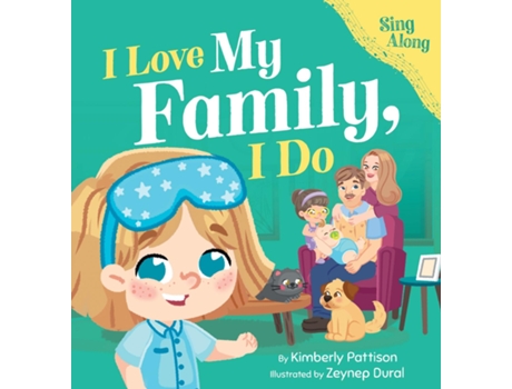Livro I Love My Family, I Do A Fun Sing-Along Song and Childrens Picture Book for Toddlers, Preschool, and Kids Ages 3-7 de Kimberly Pattison (Inglês)