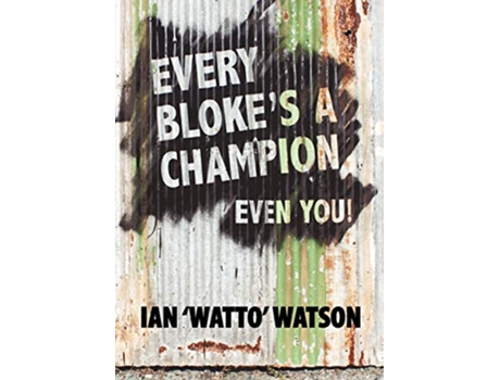 Livro Every Blokes a Champion Even You de Ian Frederick Watson (Inglês)