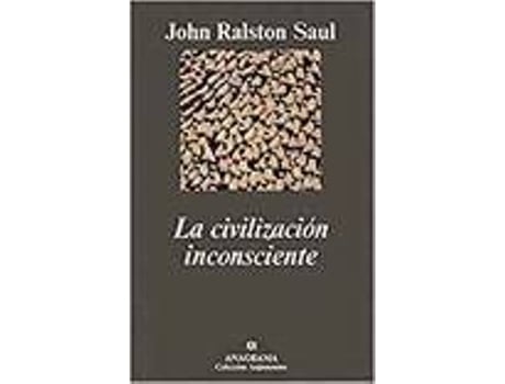 Livro La Civilización Inconsciente de John Ralston Saul