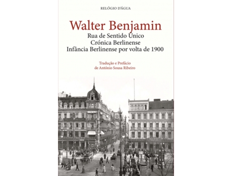 Livro Rua de Sentido Único Crónica Berlinense Infância Berlinense… de Walter Benjamin (Português do Brasil)