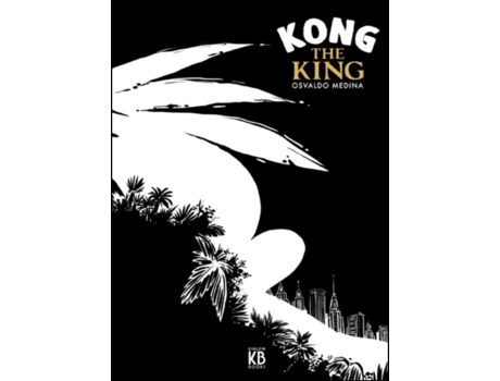 Livro Kong The King de Osvaldo Medina (Inglês - Capa Dura)