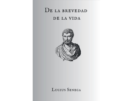 Livro De la brevedad de la vida de Lucius Annaeus Seneca (Inglês)