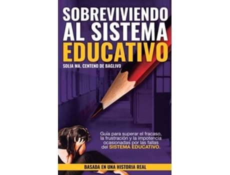 Livro Sobreviviendo Al Sistema Educativo De Solia Maria Centeno De Baglivo (espanhol)
