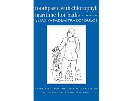 Livro Toothpaste With Chlorophyll / Maritime Hot Baths Stories De Elias Papadimitrakopoulos (inglês)