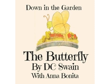 Livro The Butterfly Down In The Garden De Dc Swain (inglês - Capa Dura)