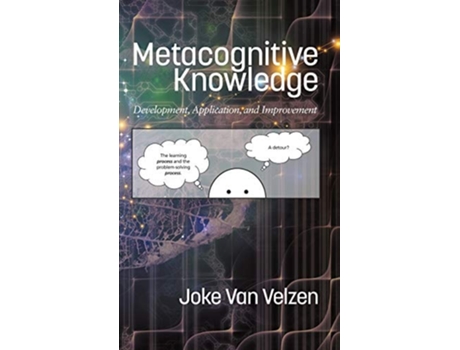 Livro Metacognitive Knowledge Development, Application, And Improvement De Joke Van Velzen (inglês - Capa Dura)