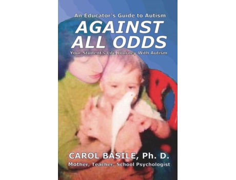 Livro Against All Odds The Psychology of Autism de Carol Basile (Inglês)