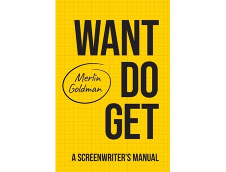 Livro Want Do Get A Screenwriters Manual de Merlin Goldman (Inglês)