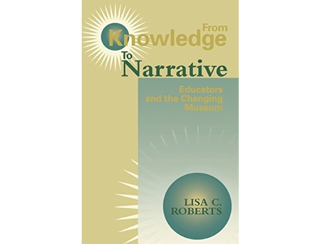Livro From Knowledge to Narrative de Lisa C Roberts (Inglês)