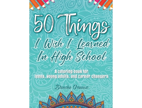 Livro 50 Things I Wish I Learned In High School Blanche Greaux (Inglês)